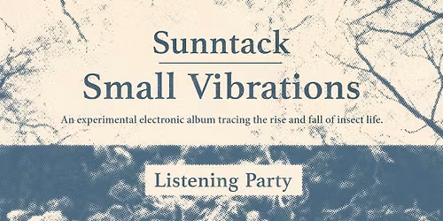 Sunntack \u2014 "Small Vibrations" Listening Party (Free)