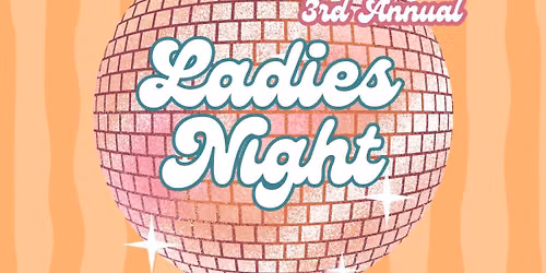 3rd Annual Ladies Night