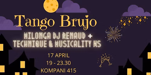 Tango Brujo Milonga 17 April+ Technique & Musicality WS + Lottery
