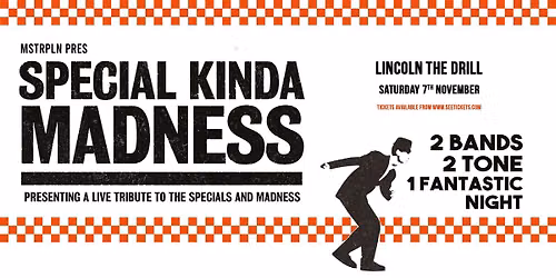 SPECIAL KINDA MADNESS  - Sat 7th Nov, The Drill, Lincoln 
