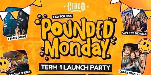 POUNDED MONDAY \u2728\ud83c\udfaaTERM 1 LAUNCH PARTY - STUDENT ONLY\ud83c\udfaa\u2728 [21\/09]