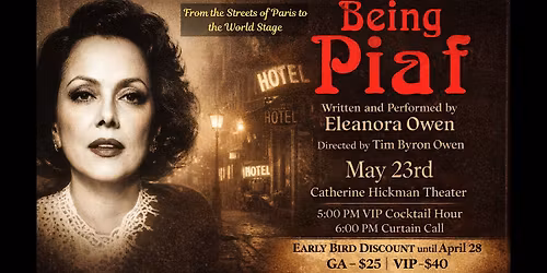 \u201cBeing Piaf: Timeless Songs. Unforgettable Story. One Night.\u201d