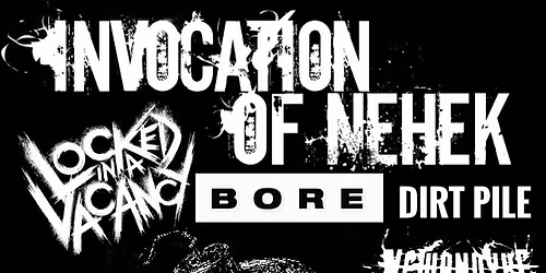 INVOCATION OF NEHEK \/\/ LOCKED IN A VACANCY \/\/ BORE \/\/ DIRT PILE \/\/ NEWANDYKE 