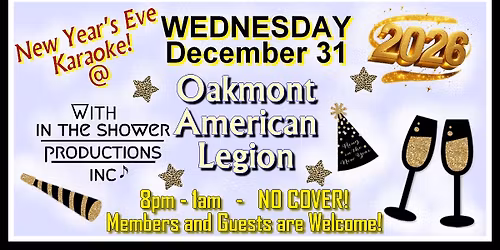 NYE Karaoke at Oakmont Am Legion WED 12\/31, 8pm-1am