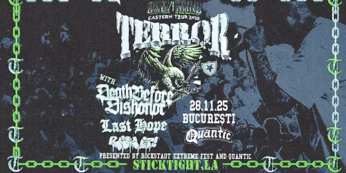 TERROR, LAST HOPE, DEATH BEFORE DISHONOR, RISK IT - Quantic, Bucuresti