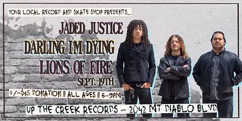 Lions of Fire with Darling I'm Dying and Jaded Justice at Up The Creek