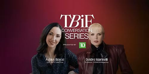 TBIF Conversations in Toronto:  Ashley Boyce and Deidre Marinelli