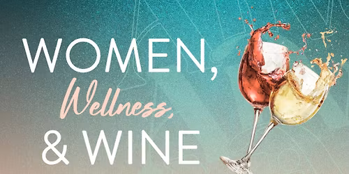 Women, Wellness, and Wine | An Evening of Encouragement