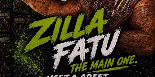 ZILLA FATU  MEET & GREET AT DRAGONS TOYS & COLLECTABLE 