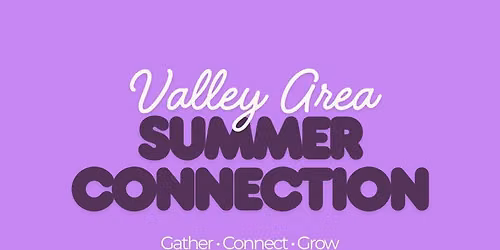 SSF Valley Area Summer Connection