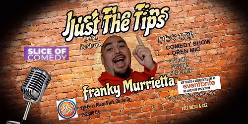Comedy:Just The Tips Local Feature Franky Murrietta  @ Dave & Busters