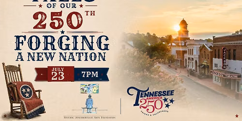 Tales of Our 250th: Forging a New Nation at The Jackson Theatre
