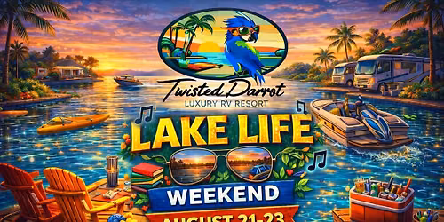 \ud83c\udf0a\u2600\ufe0f Lake Life Weekend at Twisted Parrot \u2600\ufe0f\ud83c\udf0a
