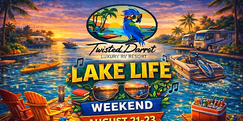 \ud83c\udf0a\u2600\ufe0f Lake Life Weekend at Twisted Parrot \u2600\ufe0f\ud83c\udf0a