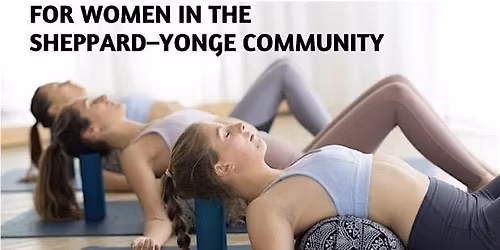 Women\u2019s Health Yoga (Launch) Intro Free Class - North York, Toronto