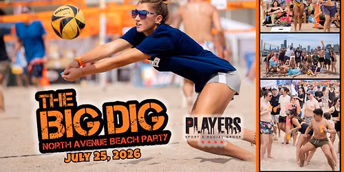 The 18th Annual Big Dig Volleyball Tournament & North Ave Beach Party in Chicago \ud83c\udfd0\u26f1\ufe0f\ud83c\udf7a 