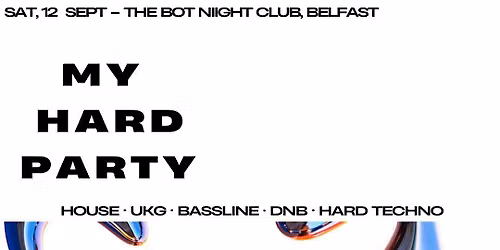 My Hard Party @ The Botanic Inn Belfast