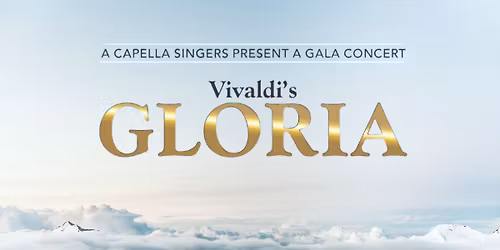 Gloria! A Gala Concert to celebrate 50 years of A Capella Singers