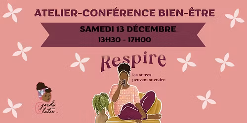 Atelier-conf\u00e9rence bien-\u00eatre : Respire les autres peuvent attendre