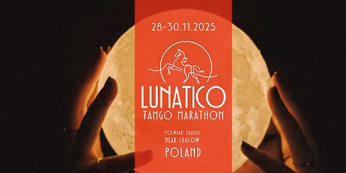 Lunatico Tango Marathon \/ Tribute to Osvaldo Pugliese \/ Folwark Zalesie near Cracow \/\/ 28-30.11.2025