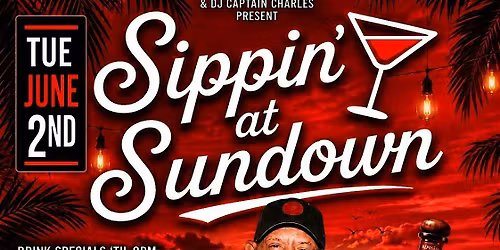 SIPPIN' AT SUNDOWN w\/CAPTAIN CHARLES AFTER WORK - TUES. 06\/02 @ XCAPE