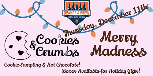 Merry Madness with Cookies & Crumbs!