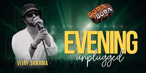 Unplugged ft. Vijay Sharma at Bora Bora Bandra