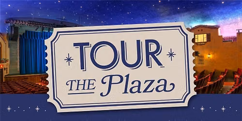 Step Inside History! Behind-the-Scenes Tour of the Plaza Theatre -10AM