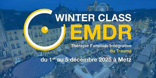 Winter Class EMDR : th\u00e9rapie familiale int\u00e9grative du trauma