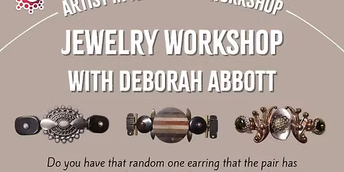 Artist in Residence Workshop with Deborah Abbott: Jewelry Workshop