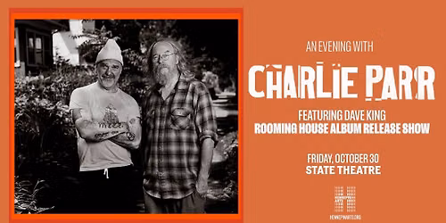 Charlie Parr Featuring Dave King - Rooming House Album Release Show