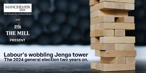 Labour's wobbling Jenga tower: The 2024 general election two years on