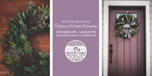 Winter Blooms: Holiday Wreath Workshop