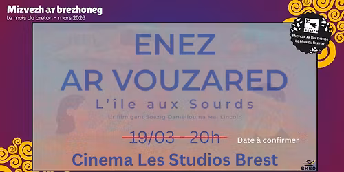 Projection | Skignadenn - Enez ar Vouzared - L'Ile aux Sourds (date \u00e0 confirmer)