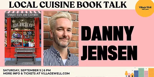 Local Cuisine Book Talk: Unique Eats and Eateries of Los Angeles