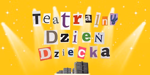 Teatralny Dzie\u0144 Dziecka