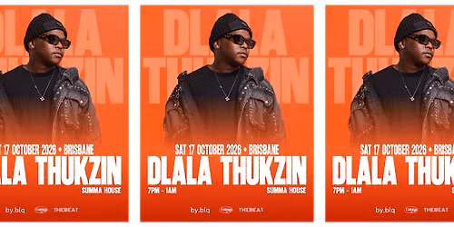 EUTONA, THE BEAT & BY.BLQ present DLALA THUKZIN