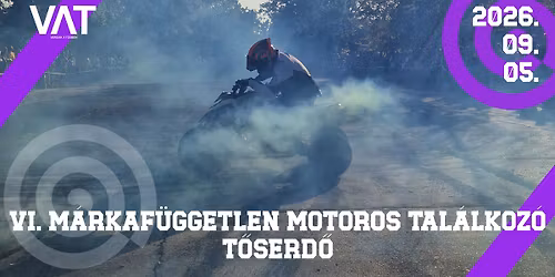 VI. M\u00c1RKAF\u00dcGGETLEN MOTOROS TAL\u00c1LKOZ\u00d3 - T\u0150SERD\u0150 2026. SZEPTEMBER 04-05.