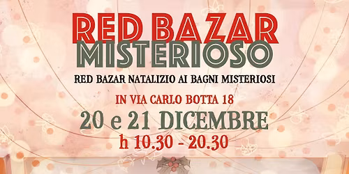 Red Bazar Misterioso \u2022 20 e 21 DICEMBRE