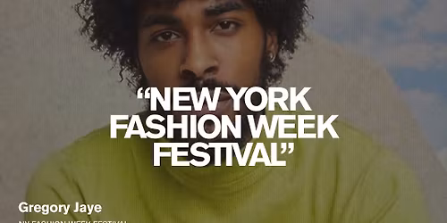 \u201c New York Fashion Week Festival \u201c