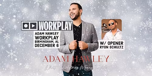 Adam Hawley w\/ opener Ryon Schultz @ Workplay in Birmingham, AL