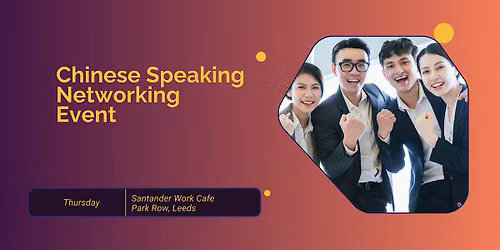 Leeds Chinese Professionals Networking Event July 2026