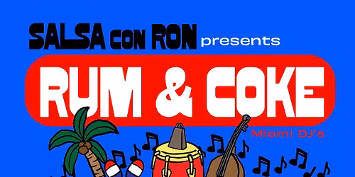 Salsa Con Ron presents: Rum & Coke(DJ collective Miami)