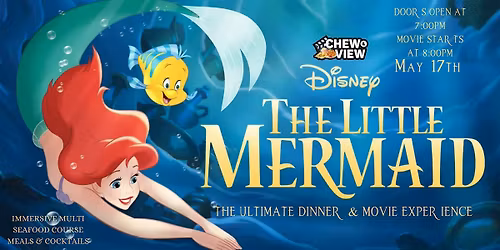 The Little Mermaid | Chew & View: Dinner & Movie Experience