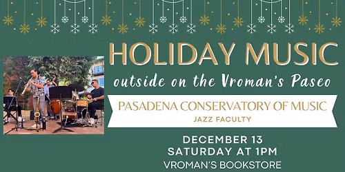 Holiday Music @ Vroman\u2019s with the Pasadena Conservatory of Music!