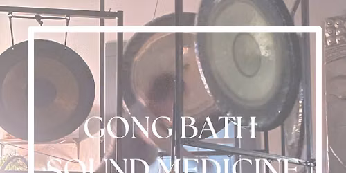 Gong Bath Sound Medicine Experience 