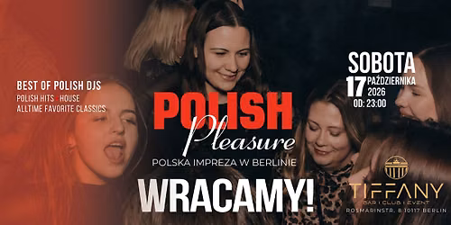 **WRACAMY!** POLISH PLEASURE \u201epolska impreza w Berlinie\u201c
