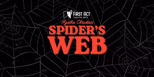 Agatha Christie's Spider's Web presented by First Act Theatre Arts