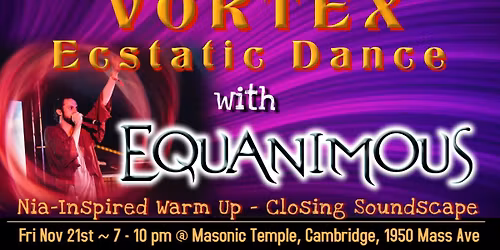 Vortex Ecstatic Dance with EQUANIMOUS