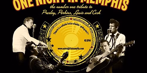 One Night in Memphis - Tribute to Sun Records Artists: Presley, Perkins, Lewis & Cash